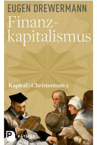 Title: Finanzkapitalismus: Kapital und Christentum (Band 2), Author: Eugen Drewermann