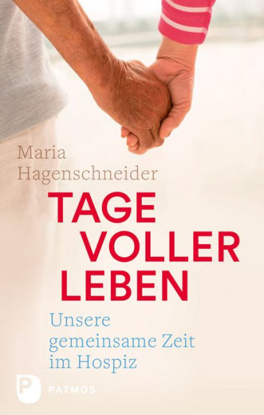 Tage voller Leben: Unsere gemeinsame Zeit im Hospiz