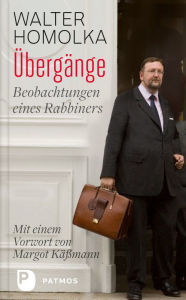 Title: Übergänge: Beobachtungen eines Rabbiners. Mit einem Vorwort von Margot Käßmann, Author: Walter Homolka
