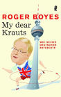 My dear Krauts: Wie ich die Deutschen entdeckte