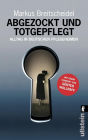 Abgezockt und totgepflegt: Alltag in deutschen Pflegeheimen