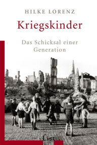 Title: Kriegskinder: Das Schicksal einer Generation, Author: Hilke Lorenz