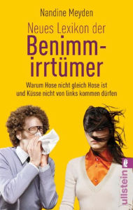 Title: Neues Lexikon der Benimmirrtümer: Warum Hose nicht gleich Hose ist und Küsse nicht von links kommen dürfen, Author: Nandine Meyden