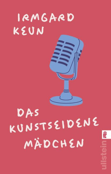 Das kunstseidene Mädchen: Roman »Ich will ein Glanz werden«