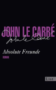 Title: Absolute Freunde: Roman, Author: John le Carré