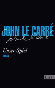 Title: Unser Spiel, Author: John le Carré