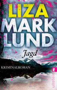 Title: Jagd: Kriminalroman, Author: Liza Marklund