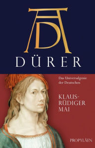 Title: Dürer: Das Universalgenie der Deutschen, Author: Klaus-Rüdiger Mai