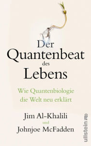 Title: Der Quantenbeat des Lebens: Wie Quantenbiologie die Welt neu erklärt, Author: Jim Al-Khalili