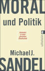 Moral und Politik: Gedanken zu einer gerechten Gesellschaft
