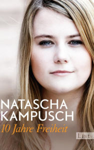 Title: 10 Jahre Freiheit, Author: Natascha Kampusch