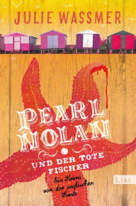 Title: Pearl Nolan und der tote Fischer: Ein Krimi von der englischen Küste, Author: Julie Wassmer