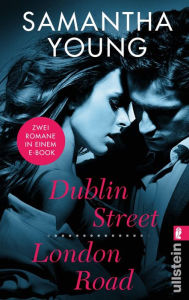 Title: Dublin Street/ London Road: Zwei romane in einem band (On Dublin Street/ Down London Road), Author: Samantha Young