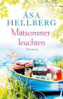 Mittsommerleuchten: Roman