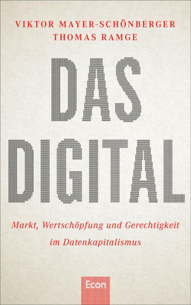 Das Digital: Das neue Kapital - Markt, Wertschöpfung und Gerechtigkeit im Datenkapitalismus