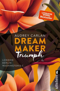 Title: Dream Maker - Triumph: London - Berlin - Washington D.C., Author: Audrey Carlan