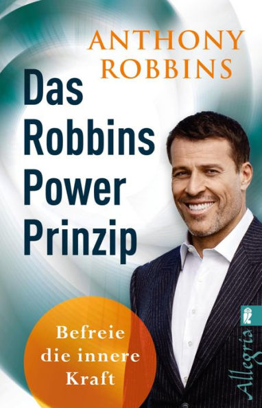 Das Robbins Power Prinzip: Befreie die innere Kraft Schluss mit Fremdbestimmung, Frustration und Unsicherheit: Der SPIEGEL-Bestseller