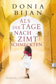 Title: Als die Tage nach Zimt schmeckten: Roman, Author: Donia Bijan