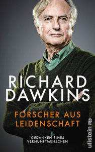 Title: Forscher aus Leidenschaft: Gedanken eines Vernunftmenschen, Author: Richard Dawkins