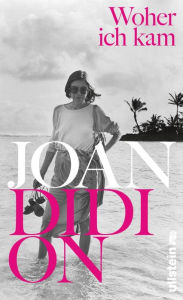 Title: Woher ich kam (Where I Was From), Author: Joan Didion