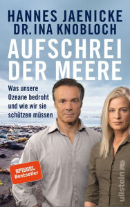 Title: Aufschrei der Meere: Was unsere Ozeane bedroht und wie wir sie schützen müssen, Author: Hannes Jaenicke