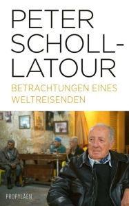 Title: Betrachtungen eines Weltreisenden, Author: Peter Scholl-Latour