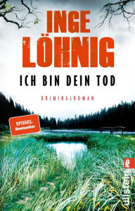 Title: Ich bin dein Tod, Author: Inge Löhnig