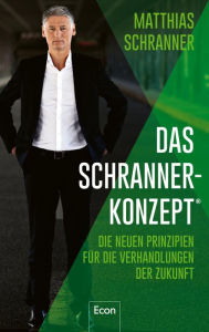 Title: Das Schranner-Konzept®: Die neuen Prinzipien für die Verhandlungen der Zukunft, Author: Matthias Schranner