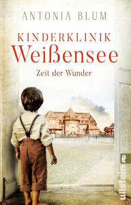 Title: Kinderklinik Weißensee - Zeit der Wunder, Author: Antonia Blum