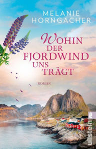 Title: Wohin der Fjordwind uns trägt: Roman, Author: Melanie Horngacher