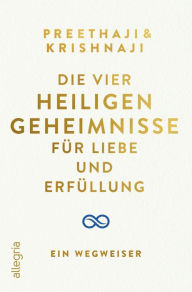 Title: Die Vier Heiligen Geheimnisse für Liebe und Erfüllung: Ein Wegweiser, Author: Preethaji