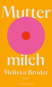 Title: Muttermilch, Author: Melissa Broder
