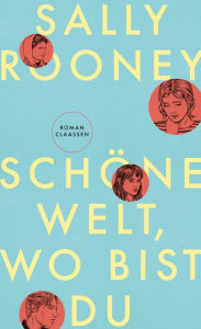 Title: Schöne Welt, wo bist du (Beautiful World, Where Are You), Author: Sally Rooney