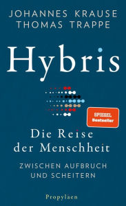 Title: Hybris: Die Reise der Menschheit zwischen Aufbruch und Scheitern, Author: Johannes Krause