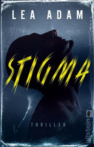 Title: Stigma: Thriller Spannend und hart: perfekt für alle Thriller-Fans, Author: Lea Adam