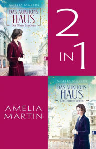 Title: Das Auktionshaus. Der Glanz Londons // Die Träume Wiens: Band 1 und 2 der bewegenden Saga um die junge Auktionshausmitarbeiterin Sarah Rosewell jetzt im attraktiven Bundle, Author: Amelia Martin