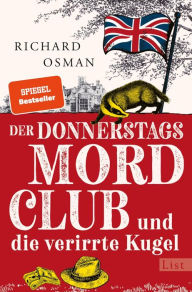 Title: Der Donnerstagsmordclub und die verirrte Kugel (Der Donnerstagsmordclub 3), Author: Richard Osman