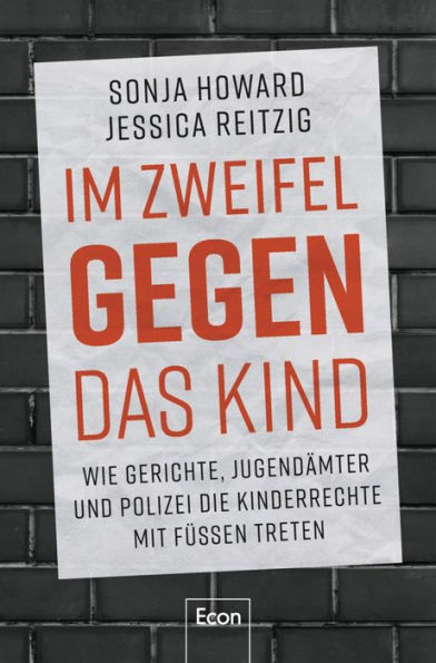 Im Zweifel gegen das Kind: Wie Gerichte, Jugendämter und Polizei die Kinderrechte mit Füßen treten Streit ums Sorgerecht. Von Umplatzierung bis Heimunterbringung: Was Trennungs-Kinder erleiden