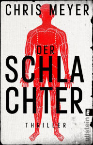 Title: Der Schlachter: Thriller Ein harter und packender Serienmörder-Thriller, Author: Chris Meyer