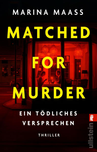 Matched for Murder: Ein tödliches Versprechen Sie sucht den Mann fürs Leben. Er sein nächstes Opfer. Ein atemloser Romance-Thriller
