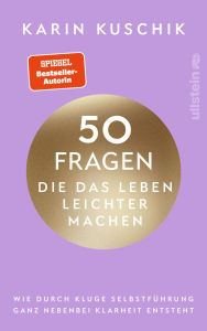 Title: 50 Fragen, die das Leben leichter machen: Wie durch kluge Selbstführung ganz nebenbei Klarheit entsteht Das neue Buch nach dem #1 Bestseller 