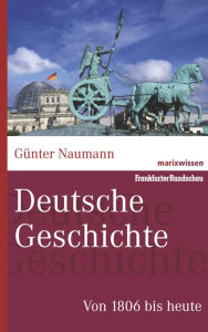 Title: Deutsche Geschichte: Von 1806 bis heute, Author: Günter Naumann