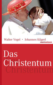 Title: Das Christentum, Author: Walter Vogel