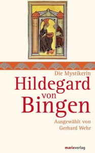 Title: Hildegard von Bingen: Ausgewählt von Gerhard Wehr, Author: Gerhard Wehr