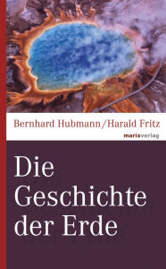 Title: Die Geschichte der Erde, Author: Bernhard Hubmann