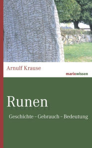 Title: Runen: Geschichte - Gebrauch - Bedeutung, Author: Arnulf Krause