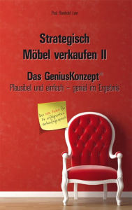 Title: Strategisch Möbel verkaufen II: Das GeniusKonzept, Author: Paul Reinhold Linn