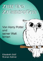 Ziele und Zaubersprüche: Von Harry Potter und seiner Welt lernen