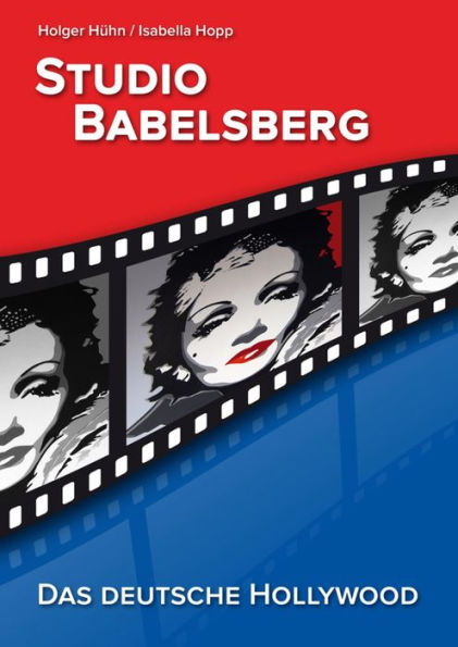 Studio Babelsberg: Das deutsche Hollywood