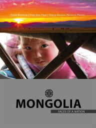 Title: Mongolia - Faces of a Nation, Author: Frank Riedinger